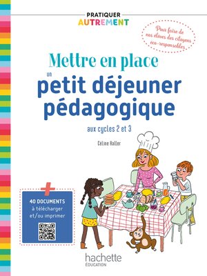 cover image of Pratiquer autrement--Mettre en place un petit-déjeuner pédagogique cycles 2 & 3 Epub FXL--Ed. 2021